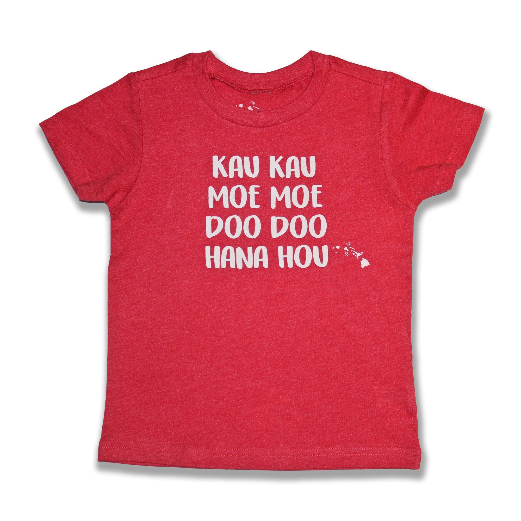 Pop-Up Mākeke - Malia and Company - Kau Kau, Moe Moe, Doo Doo, Hana Hou Keiki T-Shirt - Red - Front View