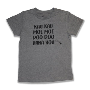 Kau Kau, Moe Moe, Doo Doo, Hana Hou Keiki Short Sleeve T-Shirt - Gray