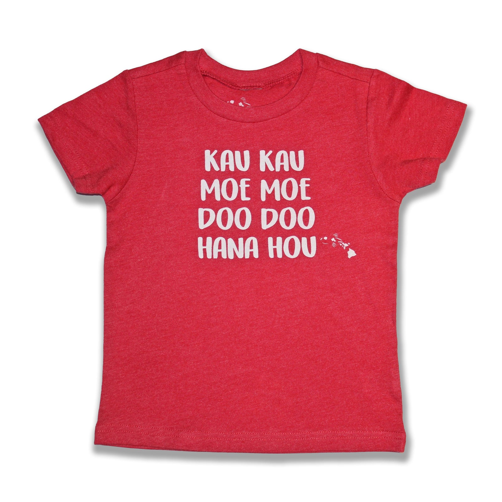 Kau Kau, Moe Moe, Doo Doo, Hana Hou Keiki Short Sleeve T-Shirt - Red
