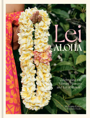 Pop-Up Mākeke - Native Books Inc. - Lei Aloha Celebrating the Vibrant Flowers and Lei of Hawai&#39;i