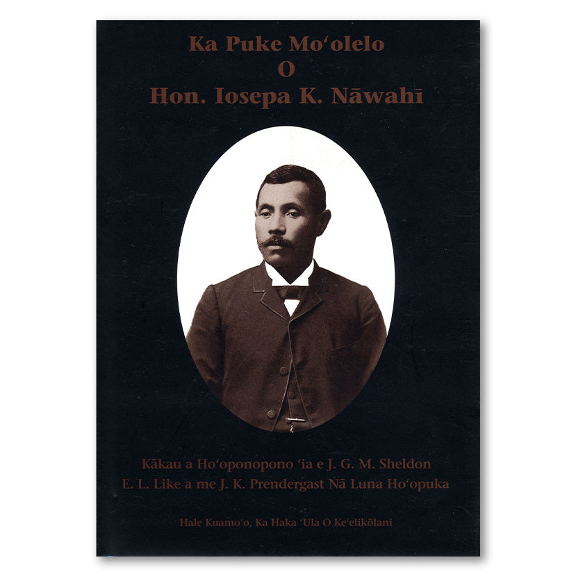 Pop-Up Mākeke - UH-Hilo - &quot;Ka Puke Moʻolelo O Hon. Iosepa K. Nāwahī&quot; Educational Book