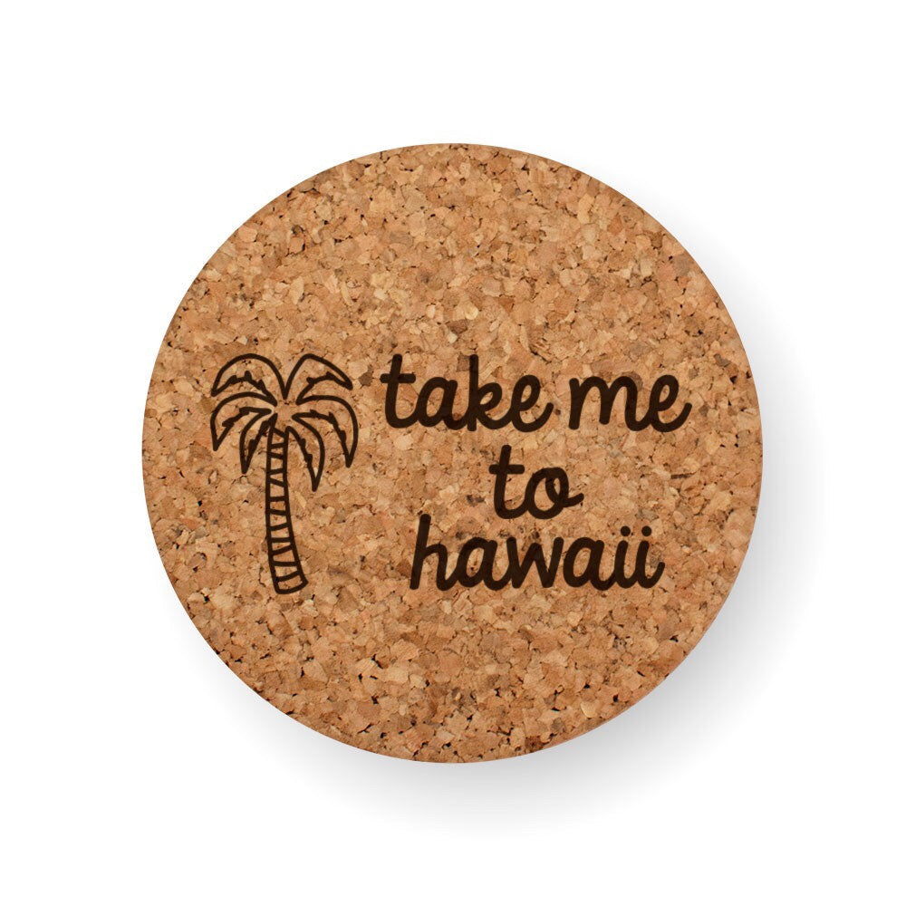 Pop-Up Mākeke - Workshop 28 HI - Take Me To Hawaii Round Cork Coaster