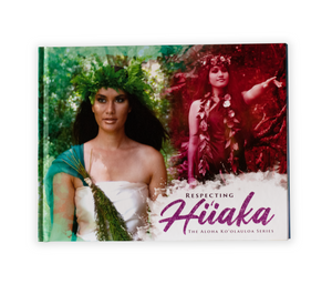 Respecting Hi‘iaka: The Aloha Ko‘olauloa Series
