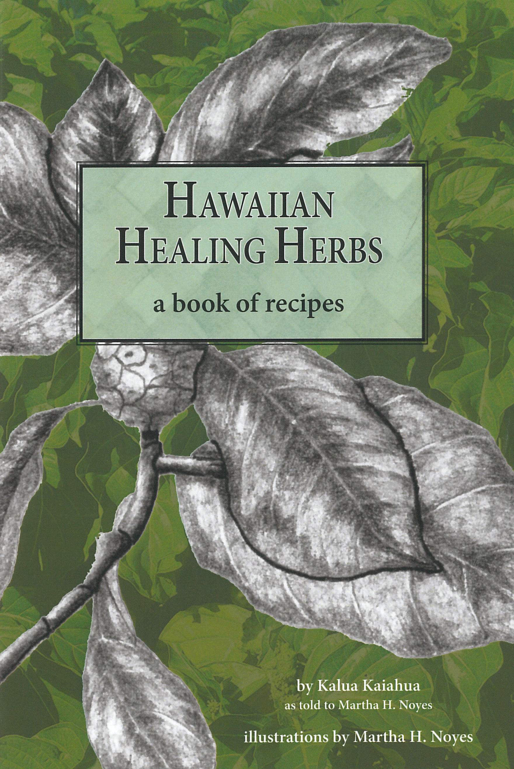 Hawaiian Healing Herbs: A Book of Recipes