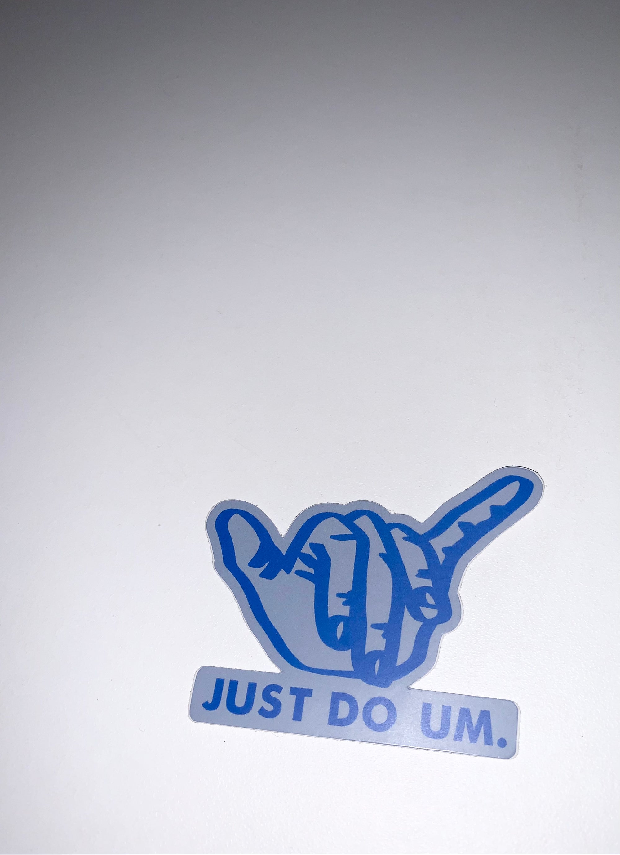 Just Do Um Sticker