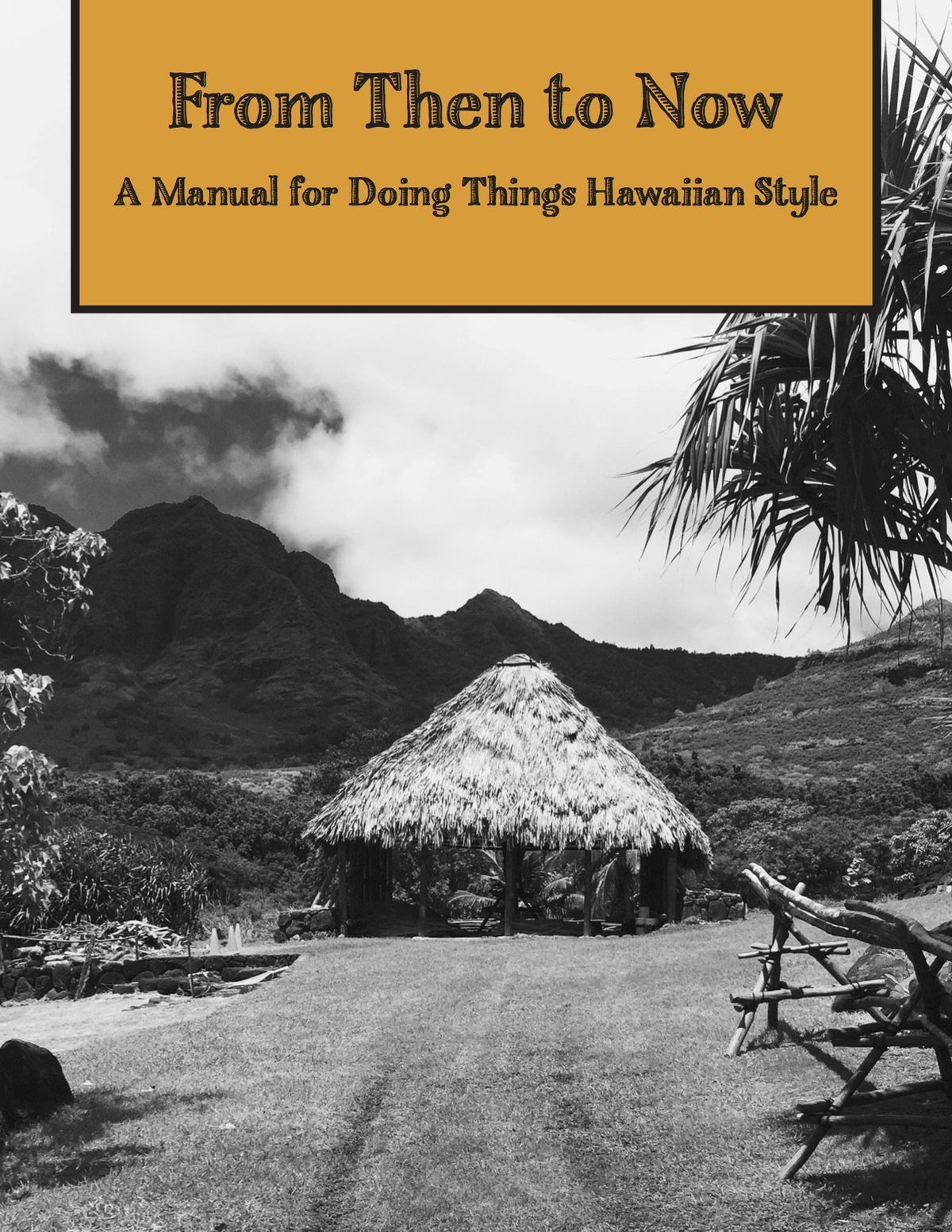 From Then to Now: A Manual for Doing Things Hawaiian Style